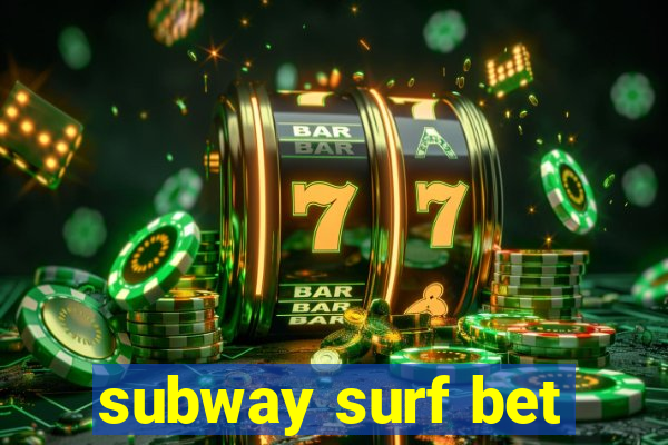 subway surf bet